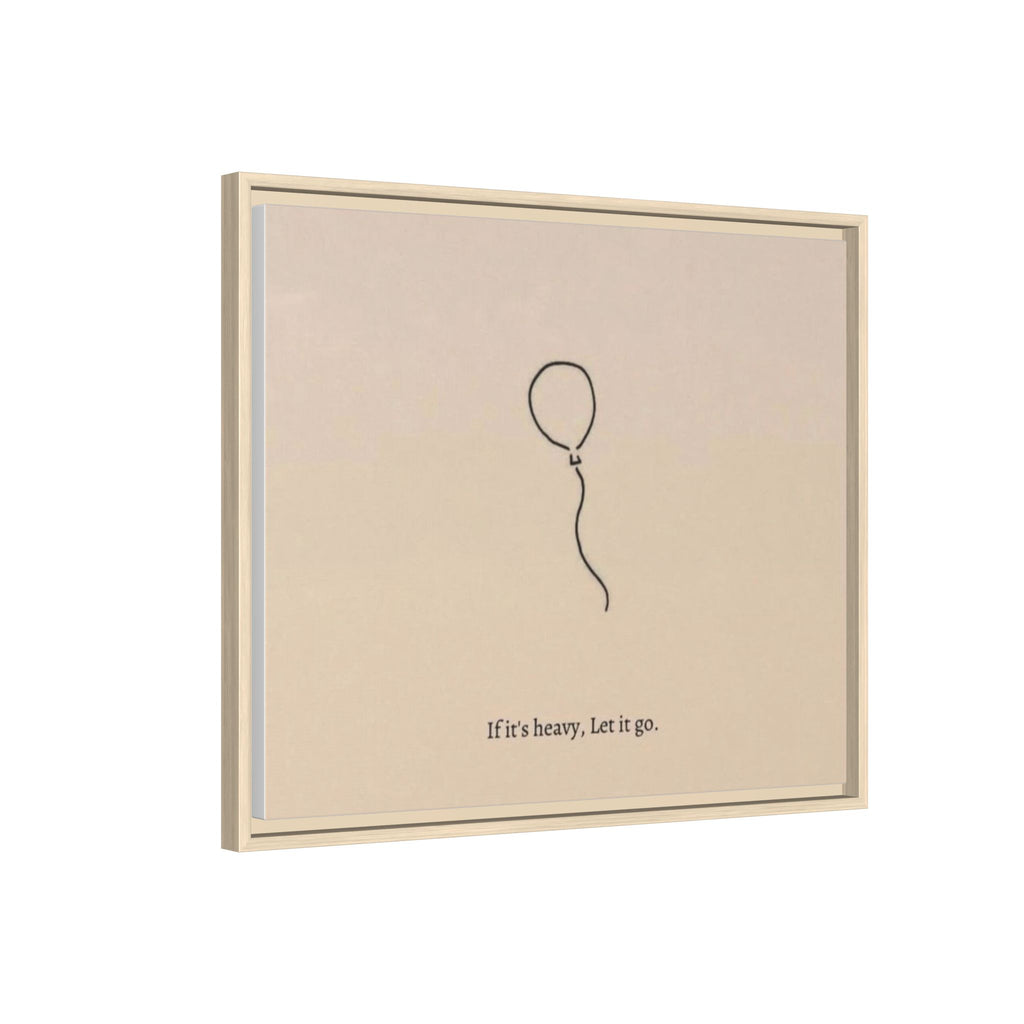 Framed Matte Canvas Art — Minimal Balloon “If it’s heavy, Let it go.” Inspirational Wall Decor