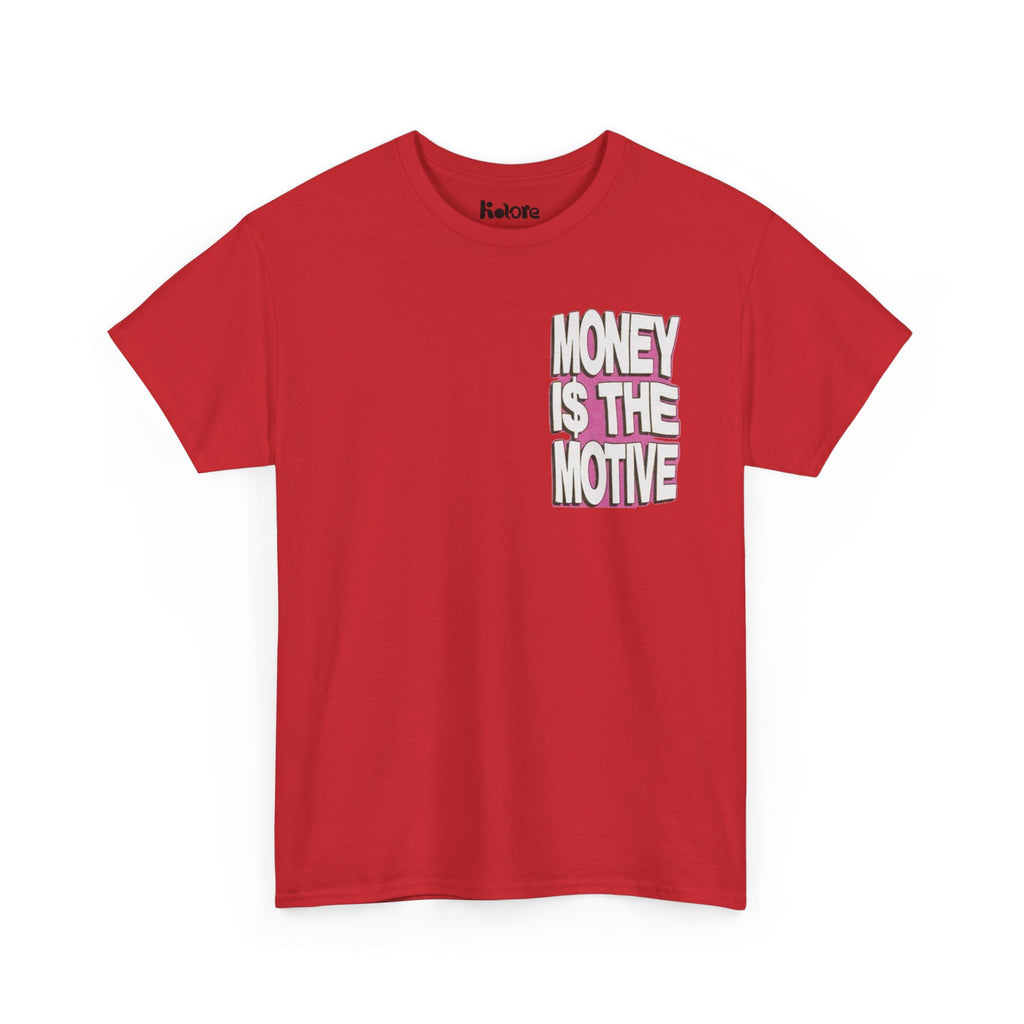 Money Is The Motive Tee