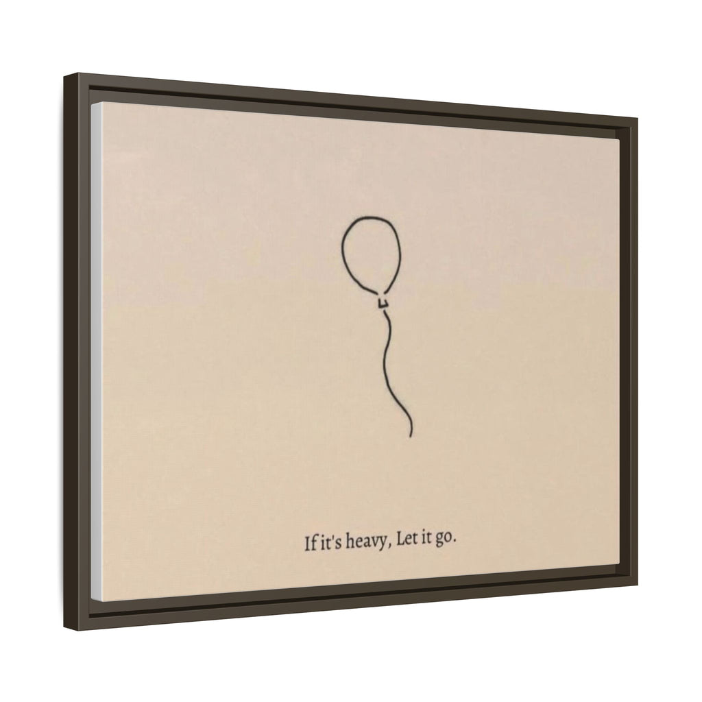 Framed Matte Canvas Art — Minimal Balloon “If it’s heavy, Let it go.” Inspirational Wall Decor