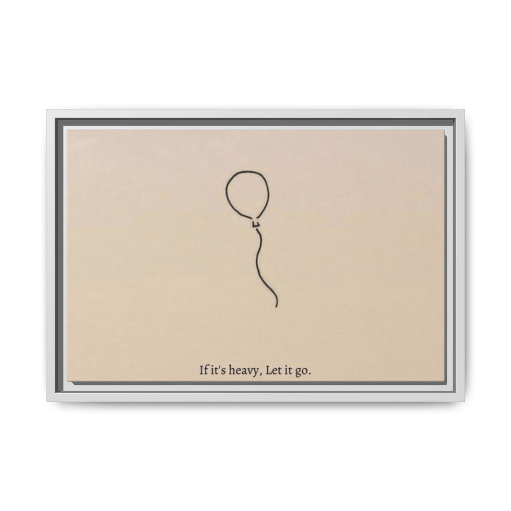 Framed Matte Canvas Art — Minimal Balloon “If it’s heavy, Let it go.” Inspirational Wall Decor