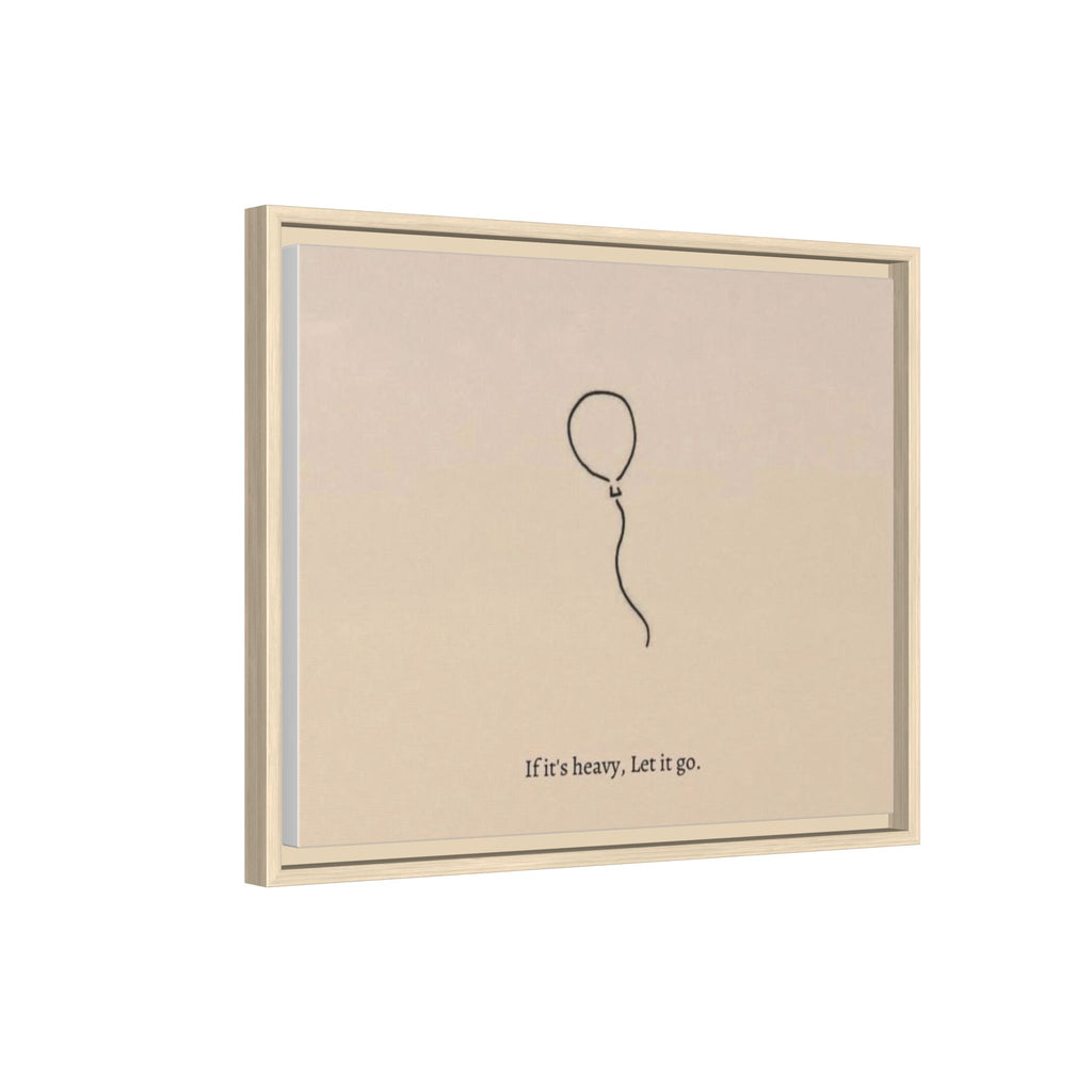 Framed Matte Canvas Art — Minimal Balloon “If it’s heavy, Let it go.” Inspirational Wall Decor