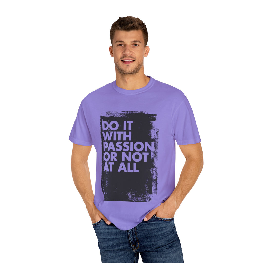 Passion Statement T-Shirt, Unisex Graphic Tees, Motivational Wear, Everyday Casual Top, Gift for Dreamers