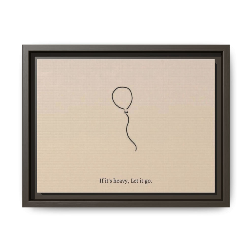 Framed Matte Canvas Art — Minimal Balloon “If it’s heavy, Let it go.” Inspirational Wall Decor