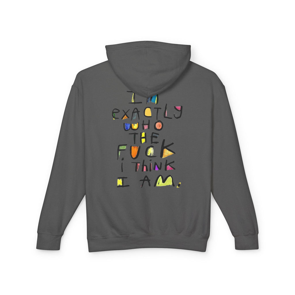 "I’m Exactly Who The F*** I Think I Am" Graphic Hooded Sweatshirt