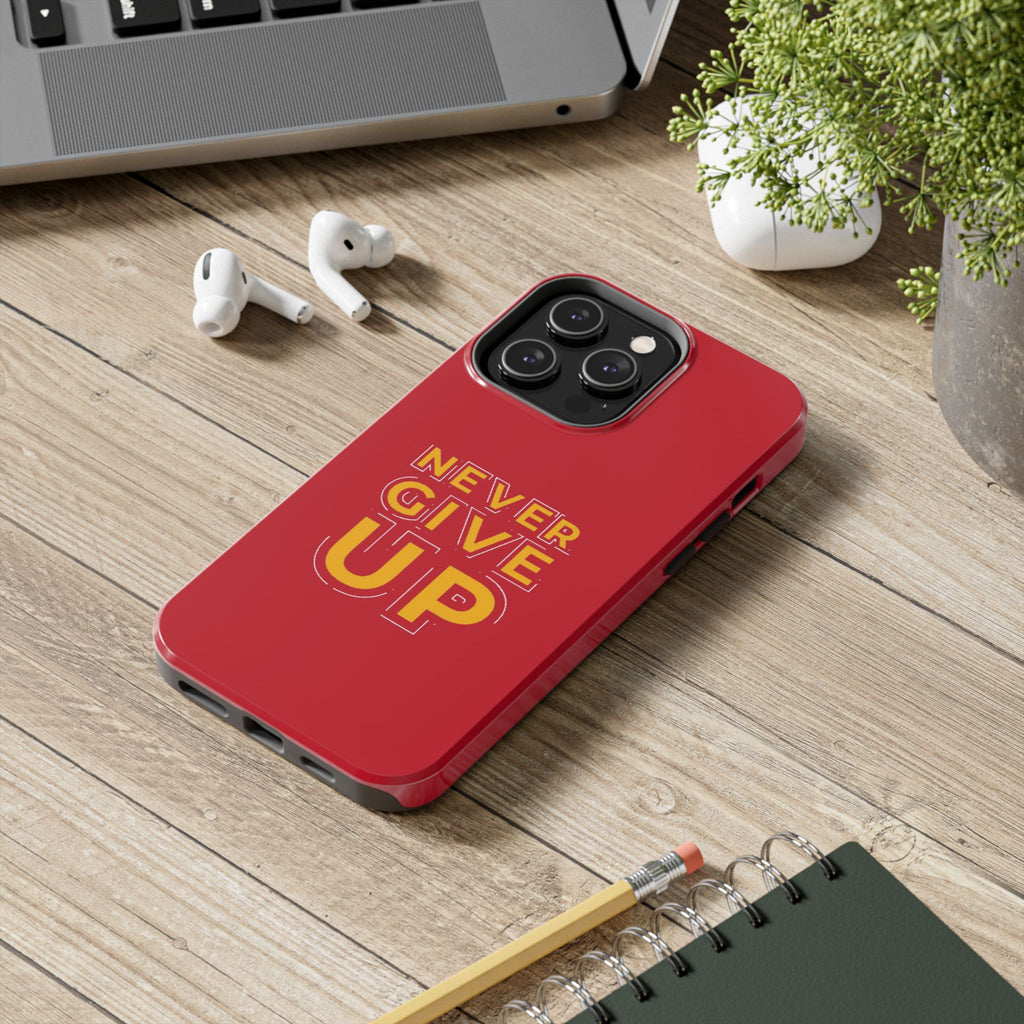 Never Give Up Tough Phone Cases – Motivational, Durable, Perfect for Gifts, Everyday Use, Inspirational Decor