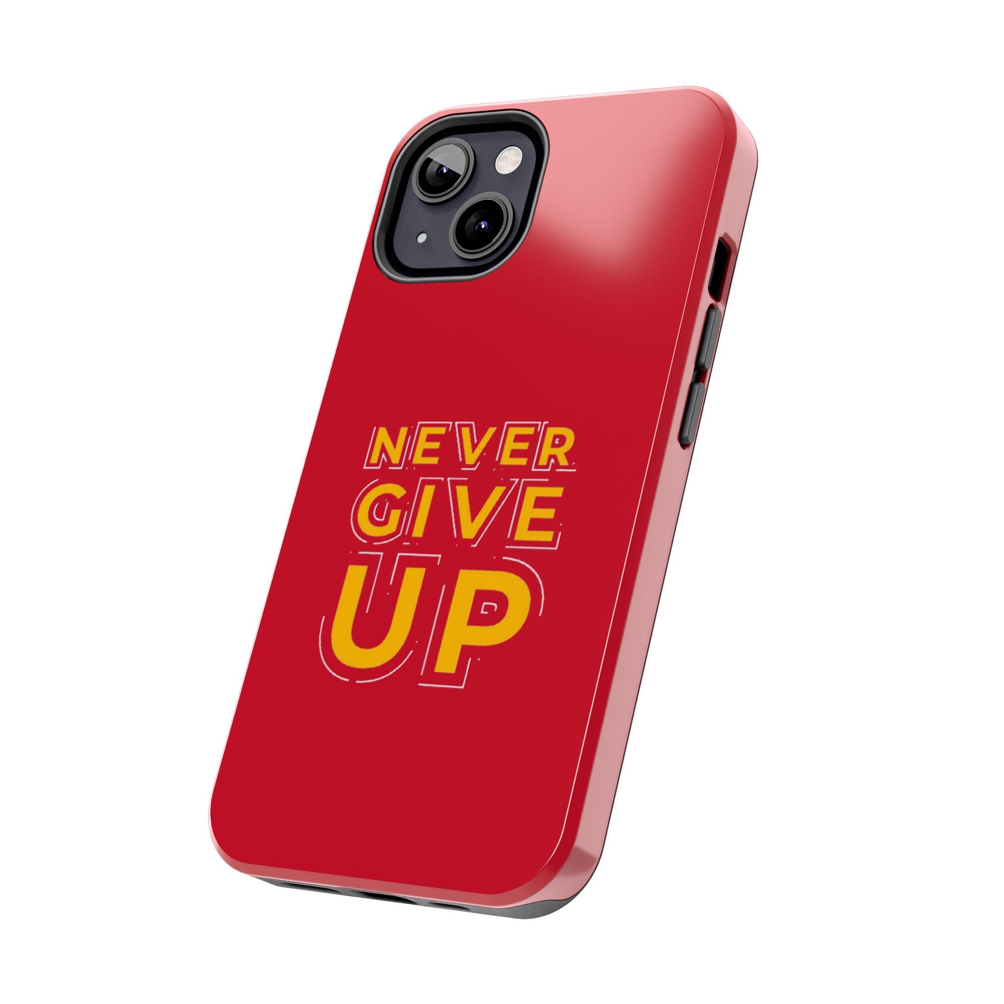 Never Give Up Tough Phone Cases – Motivational, Durable, Perfect for Gifts, Everyday Use, Inspirational Decor