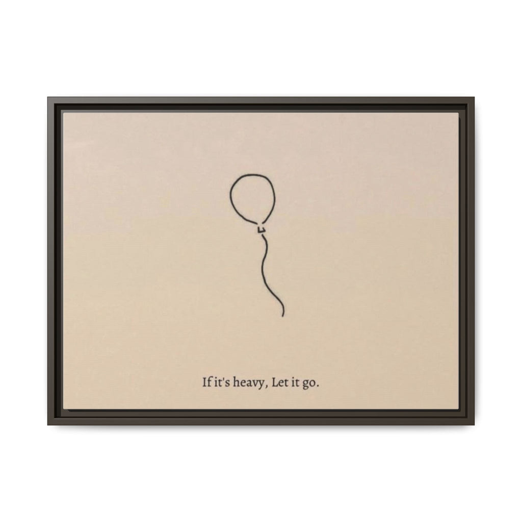 Framed Matte Canvas Art — Minimal Balloon “If it’s heavy, Let it go.” Inspirational Wall Decor