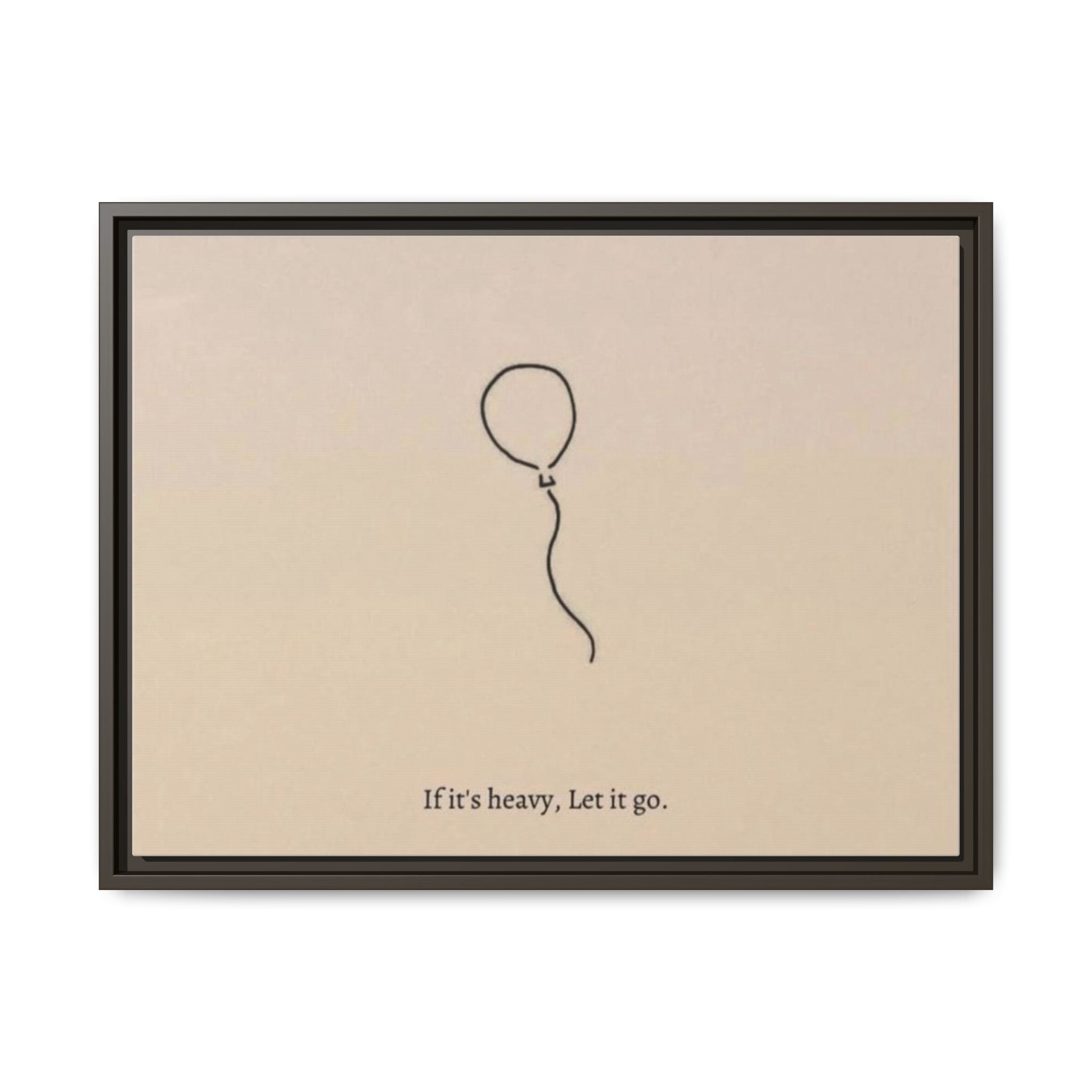 Framed Matte Canvas Art — Minimal Balloon “If it’s heavy, Let it go.” Inspirational Wall Decor
