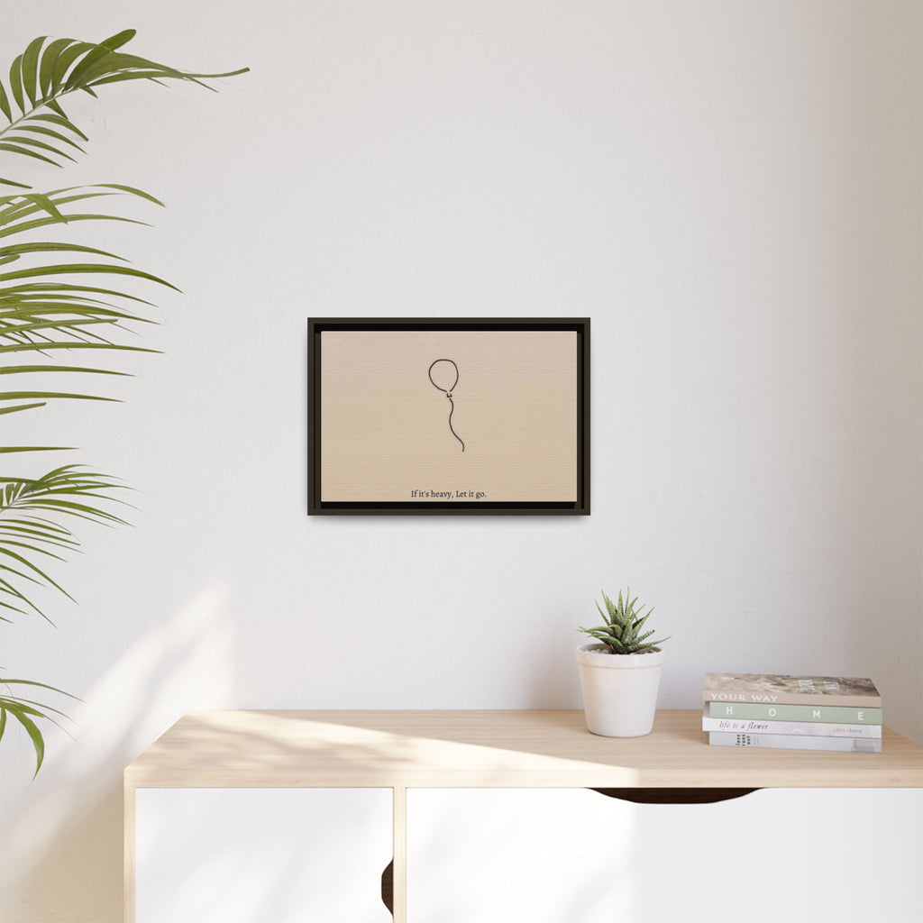 Framed Matte Canvas Art — Minimal Balloon “If it’s heavy, Let it go.” Inspirational Wall Decor