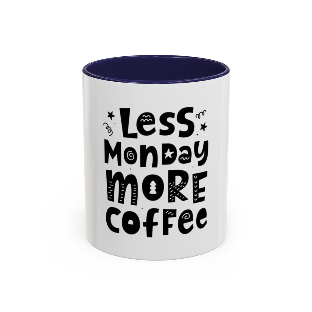 Less Monday More Coffee Mug